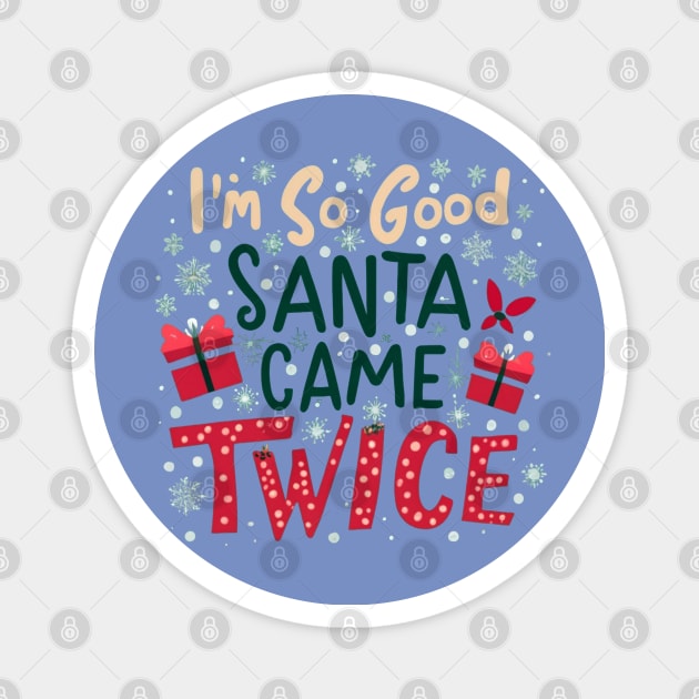 Santa Came Twice Magnet by BukovskyART